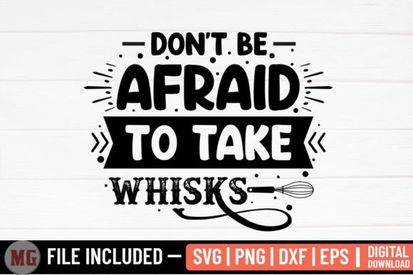 Don't Be Afraid to Take Whisks SVG: Graphics for Crafts & Blogs