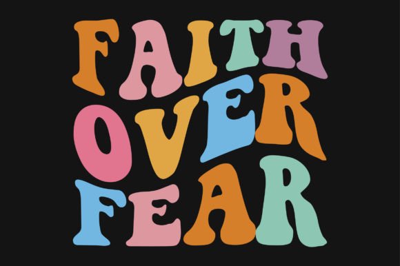 Graphics and Crafts: Faith over Fear Retro Wavy SVG T-shirt