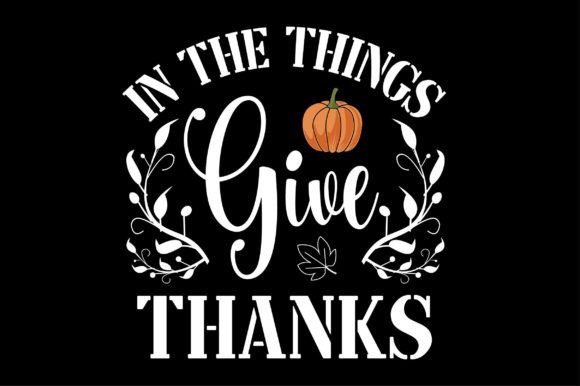In the Things Give Thanks Svg Design