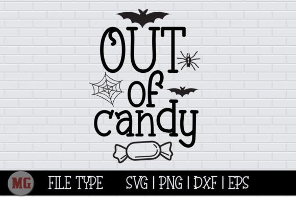 Out of Candy - Halloween SVG: Graphics and Crafts