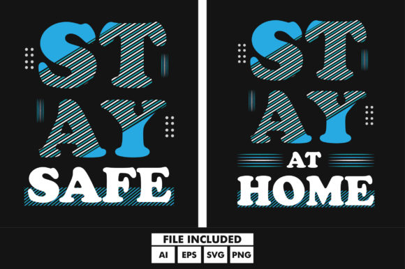 Stay Safe at Home Typography Quotes SVG